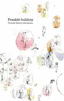 Prasklé bubliny - Tomáš Henry  Abraham