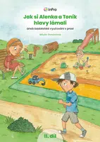 Jak si Alenka a Toník hlavy lámali aneb badatelské vyučování v praxi 2. díl - Miluše Doležalová