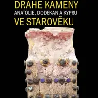 Drahé kameny Anatolie, Dodekan a Kypru ve starověku - Ivan Mrázek