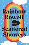 Scattered Showers - Rainbow Rowellová