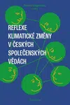 Reflexe klimatické změny v českých společenských vědách - Monika Feigerlová