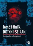 Dotkni se ran - Tomáš Halík - e-kniha