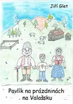 Pavlík na prázdninách na Valašsku - Jiří Glet