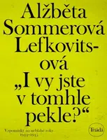 „I vy jste v tomhle pekle?“ - Alžběta Sommerová Lefkovitsová - e-kniha
