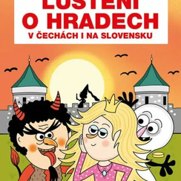 Luštění o hradech v Čechách i na Slovensku - Eva Rémišová