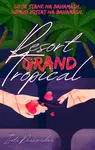 Resort Grand Tropical - Iveta Drahorádová - e-kniha
