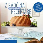 Z Radčina rodinného receptáře - Jak vařit úsporně bez lepku, mléka a jiných alergenů - Radka Vrzalová