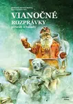 Vianočné rozprávky povesti a balady - Zuzana Kuglerová