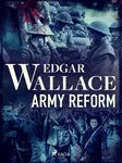 Army Reform - Edgar Wallace