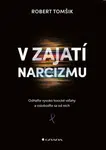 V zajatí narcizmu - Robert Tomšik