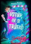 Vstúp, ak si trúfaš! - Thomas C. Brezina