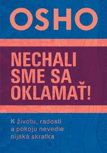 Nechali sme sa oklamať! - Osho Rajneesh