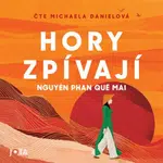 Hory zpívají - Nguyen Phan Que Mai - audiokniha