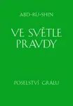 Ve světle Pravdy - Abd-ru-shin - e-kniha