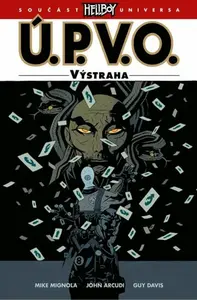 Ú.P.V.O. 10 - Výstraha - Mike Mignola, John Arcudi