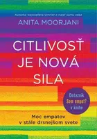 Citlivosť je nová sila - Anita Moorjani