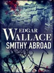Smithy Abroad - Edgar Wallace - e-kniha