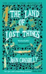 The Land of Lost Things - John Connolly