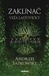 Zaklínač VI Veža lastovičky - Andrzej Sapkowski