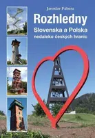 Rozhledny Slovenska a Polska - Jaroslav Fábera