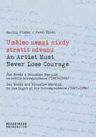 Umělec nesmí nikdy ztratit odvahu - Martin Flašar, Pavel Žůrek, Martin Ledvinka - e-kniha
