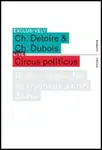 Circus politicus - Christophe Deloire, Christophe Dubois