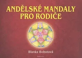 Andělské mandaly pro rodiče - Blanka Bobotová
