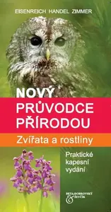 Zvířata a rostliny - Nový průvodce přírodou - Zimmer Handel Eisenreich