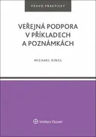 Veřejná podpora v příkladech a poznámkách - Michael Kincl