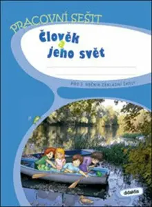 Člověk a jeho svět pro 3. ročník základní školy - Jana Blažková, kolektiv autorů