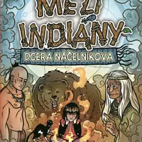 Mezi indiány - Dcera náčelníkova - Petr Kopl, Veronika Válková