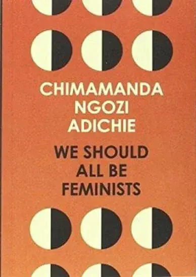We Should All Be Feminists - Chimamanda Ngozi Adichieová