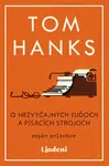 O nezvyčajných ľuďoch a písacích strojoch - Tom Hanks