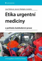 Etika urgentní medicíny - Jana Šeblová, kolektiv autorů, Jaromír Matějek