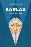 Karlaz: Cesta člověka - Tomáš Gavlas - e-kniha