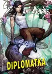 Diplomatka - Sirantha Jax 3 - Ann Aguirre