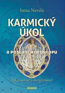 Karmický úkol a poslání horoskopu - Nevrlá Irena