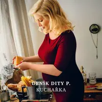 Deník Dity P. - Kuchařka 2 - Dita Pecháčková
