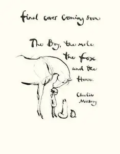 Boy, the Mole, the Fox and the Horse - Charlie Mackesy
