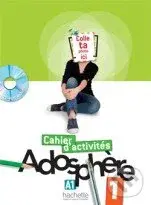 Adosphere - Cahier d'activités 1 - Céline Himber