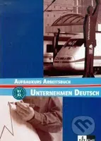 Unternehmen Deutsch: Aufbaukurs Arbeitsbuch - kniha z kategorie Jazykové učebnice a slovníky