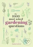 The 1000 Most-Asked Gardening Questions - Daphne Ledward - kniha z kategorie Dům, byt a zahrada