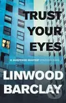 Trust Your Eyes - Linwood Barclay - kniha z kategorie Beletrie