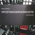 V postmodernom svete – Rozhovory - Tina Čorná - kniha z kategorie Beletrie