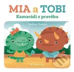 Kamarádi z pravěku: Mia a Tobi - Ondřej Dolejší - kniha z kategorie Beletrie pro děti