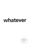 WHATEVER - Jiří Valoch - kniha z kategorie Maliarstvo