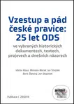 Vzestup a pád české pravice: 25 let ODS (ve vybraných historických dokumentech, textech, projevech a dnešních názorech) - kniha z kategorie Beletrie