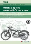 Údržba a opravy motocyklů ČZ 125 a 150C - Karel Šulc,  Augustin Šulc - kniha z kategorie Automobily a doprava