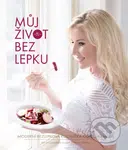 Můj život bez lepku (Moderní bezlepková kuchařka od Celiaxmoni) - kniha z kategorie Diety a zdravá výživa