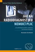 Jak na radiodiagnostiku nemocí plic - Martina Vašáková, Jaroslav Polák - kniha z kategorie Medicína